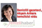 Denizlili gazeteci, Akşam Ankara temsilcisi oldu