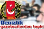 Denizlili gazetecilerden tepki