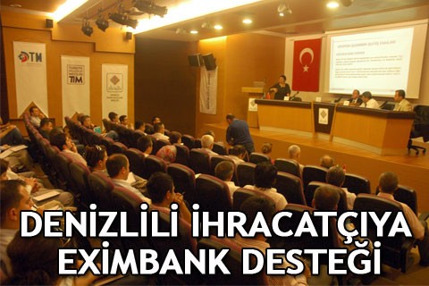 DENİZLİLİ İHRACATÇIYA EXİMBANK DESTEĞİ