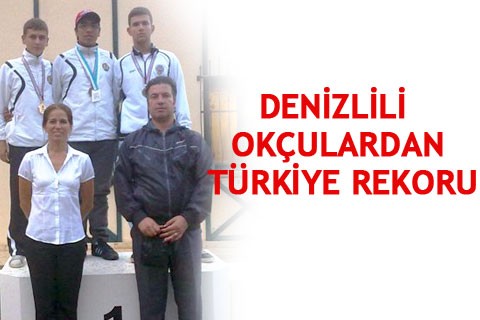 DENİZLİLİ OKÇULARDAN TÜRKİYE REKORU