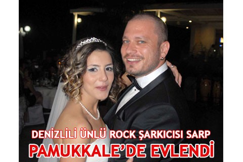 DENİZLİLİ ÜNLÜ ROCK ŞARKICISI SARP PAMUKKALE’DE EVLENDİ