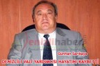 DENİZLİLİ VALİ YARDIMCISI HAYATINI KAYBETTİ