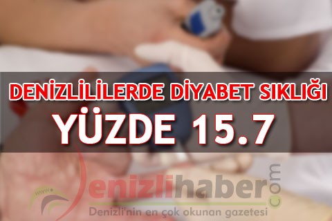 DENİZLİLİLERDE DİYABET SIKLIĞI YÜZDE 15.7
