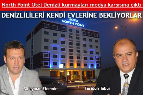 DENİZLİLİLERİ KENDİ EVLERİNE BEKLİYORLAR