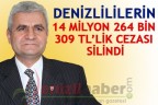 DENİZLİLİLERİN 14 MİLYON 264 BİN 309 TL’LİK CEZASI SİLİNDİ