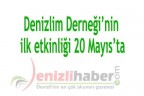 Denizlim Derneği’nin ilk etkinliği 20 Mayıs’ta