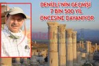 Denizli’nin geçmişi 7 bin 500 yıl öncesine dayanıyor