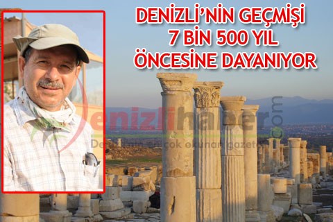 Denizli’nin geçmişi 7 bin 500 yıl öncesine dayanıyor