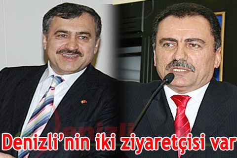 Denizli’nin iki ziyaretçisi var