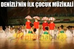DENİZLİ’NİN İLK ÇOCUK MÜZİKALİ