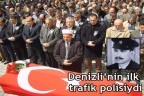 Denizli’nin ilk trafik polisiydi