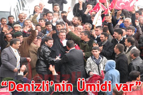 “Denizli’nin Ümidi var”