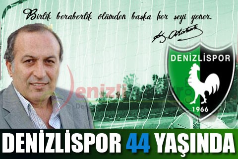 DENİZLİSPOR 44 YAŞINDA