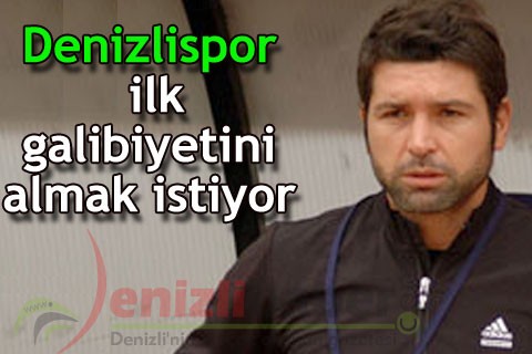 Denizlispor ilk galibiyetini almak istiyor