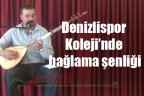 Denizlispor Koleji’nde bağlama şenliği