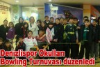 Denizlispor Okulları Bowling Turnuvası düzenledi