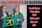 Denizlispor Yönetimi Vali Erkmen’i ziyaret etti