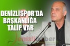 DENİZLİSPOR’DA BAŞKANLIĞA TALİP VAR