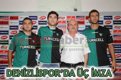 DENİZLİSPOR’DA ÜÇ İMZA