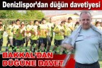 Denizlispor’dan düğün davetiyesi