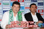 DENİZLİSPOR’UN YENİ HOCASI KURTAR