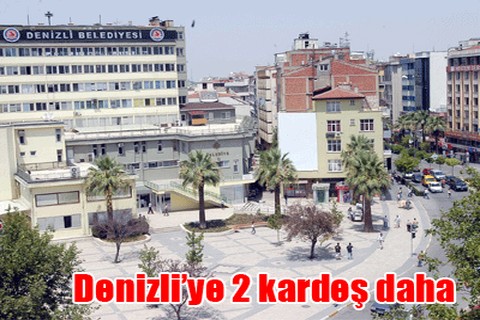 Denizli’ye 2 kardeş daha