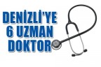 Denizli’ye 6 uzman doktor