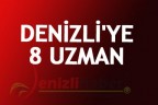 DENİZLİ’YE 8 UZMAN
