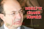 DENİZLİ’YE CİHANER SÜRPRİZİ!