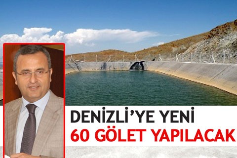 DENİZLİ’YE YENİ 60 GÖLET YAPILACAK