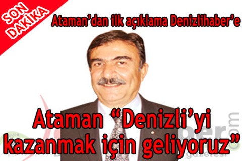 Denizli’yi kazanmak için geliyoruz
