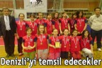 Denizli’yi temsil edecekler