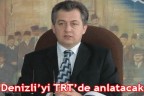 Denizli’yi TRT’de anlatacak