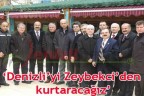 Denizli’yi Zeybekci’den kurtaracağız
