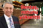 Dentaş, notunu yükseltti