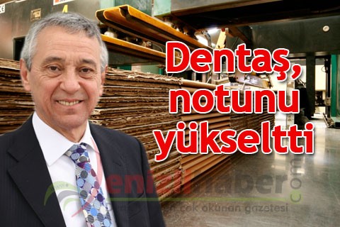 Dentaş, notunu yükseltti
