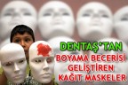 DENTAŞ’TAN BOYAMA BECERİSİ GELİŞTİREN KAĞIT MASKELER