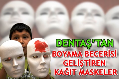 DENTAŞ’TAN BOYAMA BECERİSİ GELİŞTİREN KAĞIT MASKELER