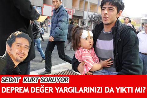 DEPREM DEĞER YARGILARINIZI DA YIKTI MI?
