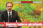 Deprem kabusu gözaltında