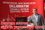Deprem sonrası, sigorta yaptırmaya davet