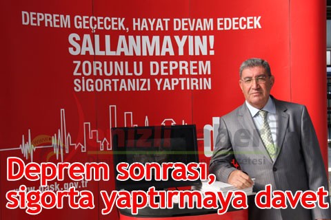 Deprem sonrası, sigorta yaptırmaya davet
