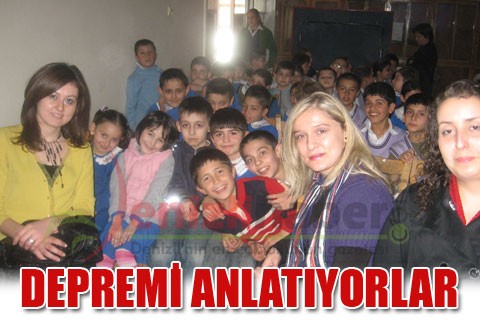 Depremi anlatıyorlar