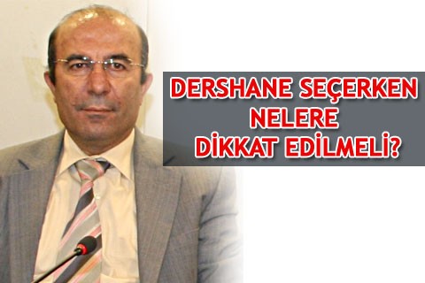 DERSHANE SEÇERKEN NELERE DİKKAT EDİLMELİ?