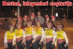 Destan, izleyenleri coşturdu