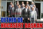 DETKİB’DE KOCASERT BAŞKAN