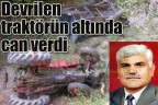 Devrilen traktörün altında can verdi