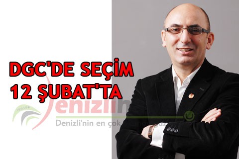 DGC’DE SEÇİM 12 ŞUBAT’TA