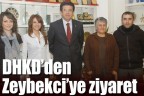 DHKD’den Zeybekci’ye ziyaret