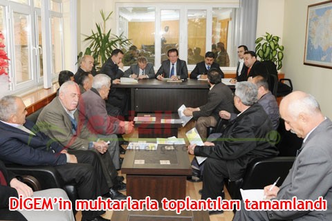 DİGEM’in muhtarlarla toplantıları tamamlandı